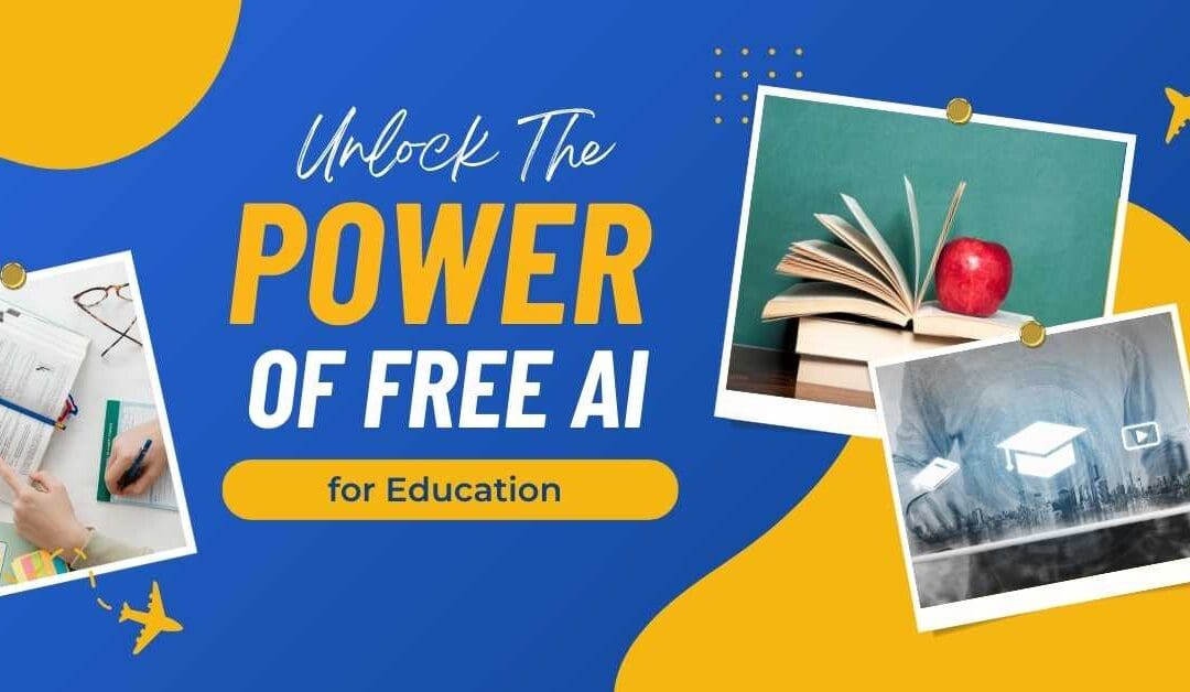 Unlocking the Power of Free AI Tools for Education